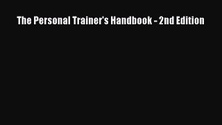 Read Book The Personal Trainer's Handbook - 2nd Edition E-Book Free