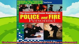 there is  The Assessment Center Handbook for Police and Fire Personnel