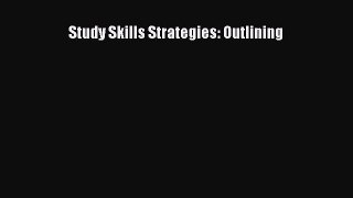 Read Study Skills Strategies: Outlining Ebook Free