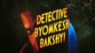 Detective Byomkesh Bakshy TRALIOR Out | Sushant Singh Rajput