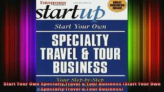 Free Full PDF Downlaod  Start Your Own Specialty Travel  Tour Business Start Your Own Specialty Travel  Tour Full Free