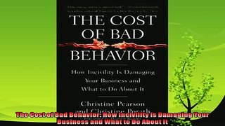 there is  The Cost of Bad Behavior How Incivility Is Damaging Your Business and What to Do About It