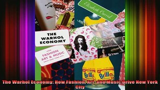 DOWNLOAD FREE Ebooks  The Warhol Economy How Fashion Art and Music Drive New York City Full EBook