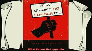 different   What Unions No Longer Do