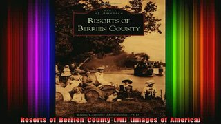 Free Full PDF Downlaod  Resorts  of  Berrien  County  MI  Images  of  America Full EBook
