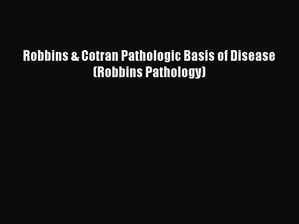 Download Robbins & Cotran Pathologic Basis of Disease (Robbins Pathology) PDF Online