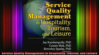 READ book  Service Quality Management in Hospitality Tourism and Leisure Full EBook
