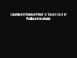 Read Lippincott CoursePoint for Essentials of Pathophysiology Ebook Free