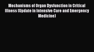 Download Mechanisms of Organ Dysfunction in Critical Illness (Update in Intensive Care and