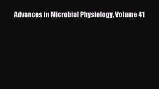 Read Advances in Microbial Physiology Volume 41 Ebook Free