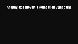 Read Anaphylaxis (Novartis Foundation Symposia) Ebook Free