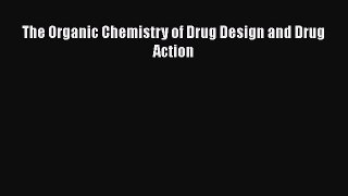 Read Book The Organic Chemistry of Drug Design and Drug Action ebook textbooks