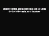 Read Object-Oriented Application Development Using the CachÃ© Postrelational Database Ebook