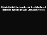 Download Object-Oriented Database Design Clearly Explained 1st edition by Harrington Jan L.