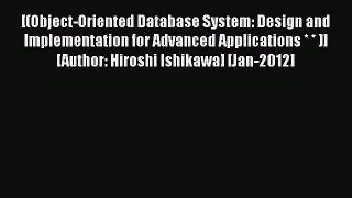 Read [(Object-Oriented Database System: Design and Implementation for Advanced Applications