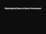 Read Book Physiological Bases of Sports Performance ebook textbooks