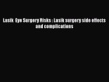Download Book Lasik  Eye Surgery Risks : Lasik surgery side effects and complications ebook
