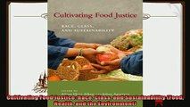 there is  Cultivating Food Justice Race Class and Sustainability Food Health and the Environment