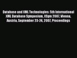 Read Database and XML Technologies: 5th International XML Database Symposium XSym 2007 Vienna