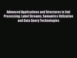 Read Advanced Applications and Structures in Xml Processing: Label Streams Semantics Utilization