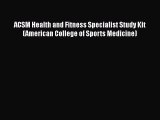 Download Book ACSM Health and Fitness Specialist Study Kit (American College of Sports Medicine)