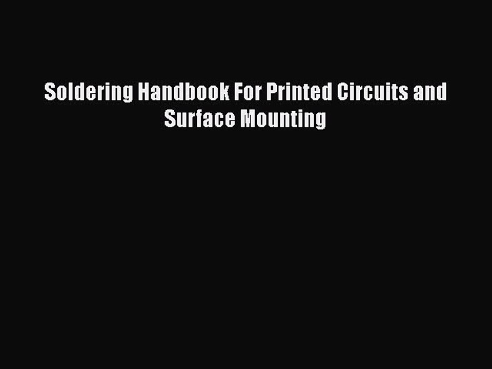 Read Soldering Handbook For Printed Circuits and Surface Mounting Ebook Free