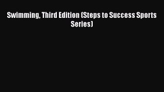 Read Book Swimming Third Edition (Steps to Success Sports Series) ebook textbooks