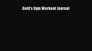 Read Book Gold's Gym Workout Journal ebook textbooks