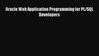 Download Oracle Web Application Programming for PL/SQL Developers PDF Online