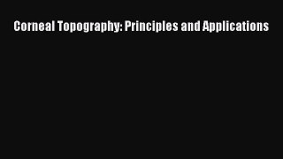 Download Book Corneal Topography: Principles and Applications PDF Free