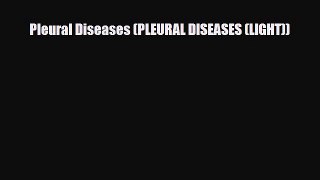 Read Book Pleural Diseases (PLEURAL DISEASES (LIGHT)) PDF Free