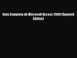 [PDF] Guia Completa de Microsoft Access 2000 (Spanish Edition) [Download] Online