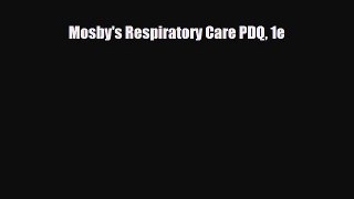 Read Book Mosby's Respiratory Care PDQ 1e E-Book Free