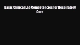 Read Book Basic Clinical Lab Competencies for Respiratory Care E-Book Free
