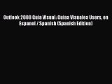 [PDF] Outlook 2000 Guia Visual: Guias Visuales Users en Espanol / Spanish (Spanish Edition)
