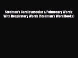 Read Book Stedman's Cardiovascular & Pulmonary Words: With Respiratory Words (Stedman's Word