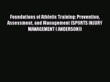 Read Book Foundations of Athletic Training: Prevention Assessment and Management (SPORTS INJURY