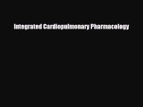 Read Book Integrated Cardiopulmonary Pharmacology E-Book Free
