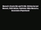 Read Murach's Oracle SQL and PL/SQL: Written by Joel Murach 2008 Edition Publisher: Mike Murach