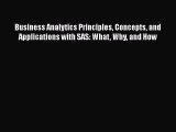 Read Business Analytics Principles Concepts and Applications with SAS: What Why and How PDF