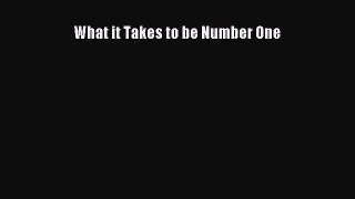 Download What it Takes to be Number One E-Book Download