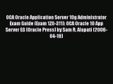 Download OCA Oracle Application Server 10g Administrator Exam Guide (Exam 1Z0-311): OCA Oracle