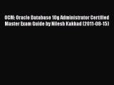 Read OCM: Oracle Database 10g Administrator Certified Master Exam Guide by Nilesh Kakkad (2011-08-15)