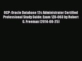 Read OCP: Oracle Database 12c Administrator Certified Professional Study Guide: Exam 1Z0-063