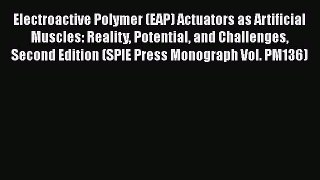 Read Book Electroactive Polymer (EAP) Actuators as Artificial Muscles: Reality Potential and