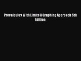 Read Precalculus With Limits A Graphing Approach 5th Edition Ebook Online