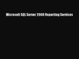 Read Microsoft SQL Server 2008 Reporting Services Ebook Free