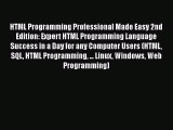 Read HTML Programming Professional Made Easy 2nd Edition: Expert HTML Programming Language