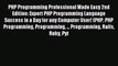 Read PHP Programming Professional Made Easy 2nd Edition: Expert PHP Programming Language Success