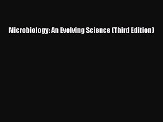 Download Microbiology: An Evolving Science (Third Edition) PDF Free